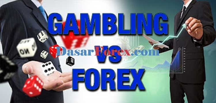 5 Alasan Perbedaan Forex Trading Dengan Perjudian - Dasar Forex
