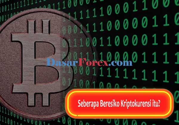 Seberapa Beresiko Kriptokurensi Itu - Dasar Forex