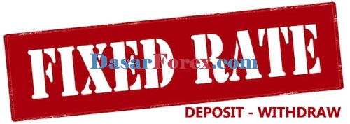Fix rate kurs tetap deposit withdraw broker forex